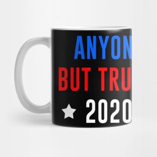 Election 2020 Anyone But Trump Mug